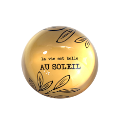 Presse-papier La vie est belle au Soleil D8 cm | Deco-Delight.com